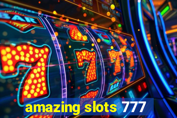 amazing slots 777